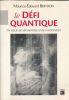 Le défi quantique. Un siècle de découvertes et de controverses . BERTHON Maurice Edouard 