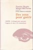 Des yeux pour guérir. EMDR : la thérapie pour surmonter l'angoisse, le stress et les traumatismes. SHAPIRO Francine - SILK FORREST Margot 