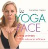 Le yoga face. Lifting antirides 100 % naturel et efficace. HAGEN Annelise