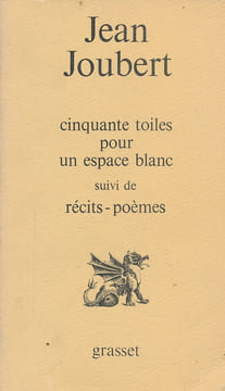 Cinquante toiles pour un espace blanc. JOUBERT Jean 