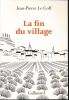 La fin du village. Une histoire française. LE GOFF Jean Pierre