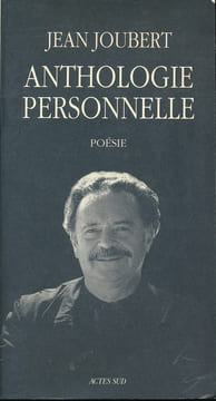 Anthologie personnelle. Poésie . JOUBERT Jean