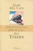 Dictionnaire amoureux des trains. CARS Jean des