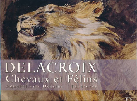 Delacroix. Chevaux et félins. Aquarelles, Dessins, Peintures. SJOBERG Yves