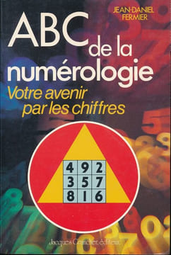 ABC de la numérologie. Votre avenir par les chiffres. FERMIER Jean Daniel