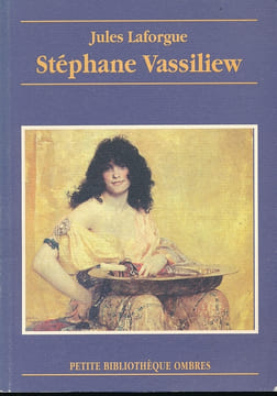 Stéphane Vassiliew précédé par "Stéphane V. ou Oedipe au pensionnat" par Mireille Dottin-Orsini. LAFORGUE Jules 