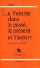 La femme dans le passé, le présent et l'avenir. BEBEL Auguste