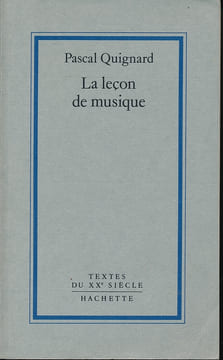 La leçon de musique . QUIGNARD Pascal