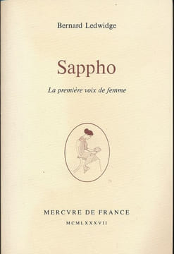 Sappho. La première voix de femme . LEDWIDGE Bernard