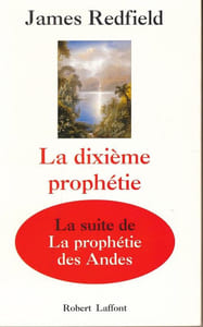 La dixième prophétie. La suite de la prophétie des Andes