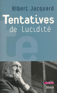 Tentatives de lucidité. JACQUARD Albert
