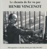 Le chemin de fer vu par Henri Vincenot. VINCENOT Henri