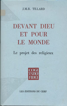 Devant Dieu et pour le Monde. Le projet des religieux. TILLARD J.M.R.