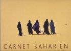Carnets Saharien. 25 années de photographie, d'émotion et d'aventures racontés oar Sylvain Estibal. DUROU Jean-Marc