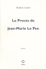 Le procès de Jean-Marie le Pen. LINDON Mathieu 