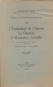 Etudes de psychologie sexuelle. VIII. L'évaluation de l'amour. La chasteté. L'abstince sexuelle. ELLIS Havelock