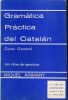 Gramatica Practica del Catalan. Curso general ; con clave de ejercicios. ARIMANY Miquel