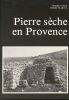 Pierre sèche en Provence suivi de L'histoire complexe d'un simple cabanon. COSTE Pierre - MARTEL Pierre