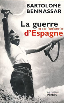 La guerre d'Espagne et ses lendemains. BENNASSAR Bartolomé