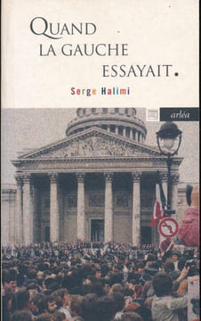 Quand la gauche essayait. HALIMI Serge