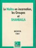 Le Maître en incarnation, les Groupes et Shamballa. Morya 1991. CHELLABI Leïla 