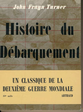 Histoire du débarquement. Juin 1944. FRAYN TURNER John
