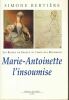 Les Reines de France au temps des Bourgons : Marie-Antoinette l'insoumise. BERTIERE Simone