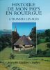 Histoire de mon pays en Rouergue à travers les ages. GUILLOT - SUDRES Marcelle 