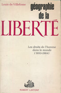 Géographie de la liberté. Les droits de l'Homme dans le monde 1953 - 1964