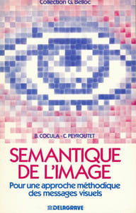 Sémantique de l'image. Pour une approche méthodique des messages visuels