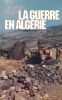 La guerre en Algérie . FLEURY Georges 