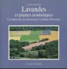 Lavandes et plantes aromatiques. Un itinéraire de découverte en Haute Provence. MUSSET Danielle
