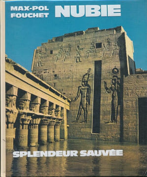 Nubie. Splendeur sauvée. FOUCHET Max-Pol 