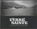 Terre Sainte. Premieres Photographies. COLLECTIF