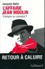 L'affaire Jean Moulin. Trahison ou complot ? . GELIN Jacques