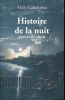 Histoire de la nuit. XVIIe - XVIIIe siècle . CABANTOUS Alain 