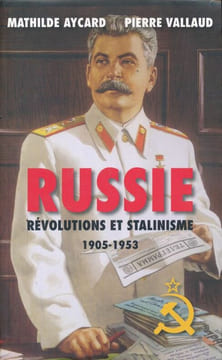 Russie. Révolutions et Stalinisme 1905 - 1953 . AYCARD Mathilde - VALLAUD Pierre