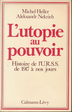 L'utopie au pouvoir. Histoire de l'URSS de 1917 à nos jours. HELLER Michel - NEKRICH Alexsandr
