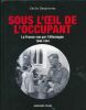 Sous l'oeil de l'occupant. La France vue par l'Allemagne 1940 - 1944. DESPRAIRIES Cécile