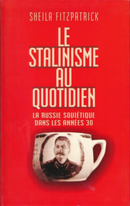 Le Stalinisme au quotidien. La Russie soviétique dans les années 30