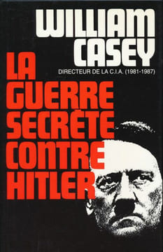 La guerre secrète contre Hitler. CASEY William