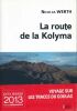 La route de la Kolyma. WERTH Nicolas 
