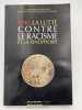 1990. La llutte contre le racisme et la x&eacute;nophobie . RACISME ]