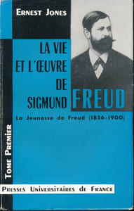 La vie et l'oeuvre de Sigmund Freud. Tome 1 . La jeunesse de Freud 1856 - 1900