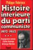 Histoire intérieure du parti communiste. Tome 3. 1972 - 1982. Du programme commun à l'échec historique de Georges Marchais. ROBRIEUX Philippe