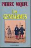 Les gendarmes. MIQUEL Pierre