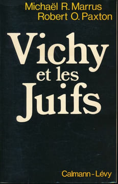 Vichy et les Juifs . MARRUS Michaël R - PAXTON Robert O