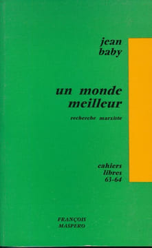 Un monde meilleur. Recherche marxiste. BABY Jean