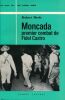 Moncada, premier combat de Fidel Castro - Ce jour là : 28 juillet 1953. MERLE Robert 