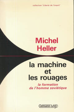 La machine et les rouages. La formation de l'homme soviétique. HELLER Michel